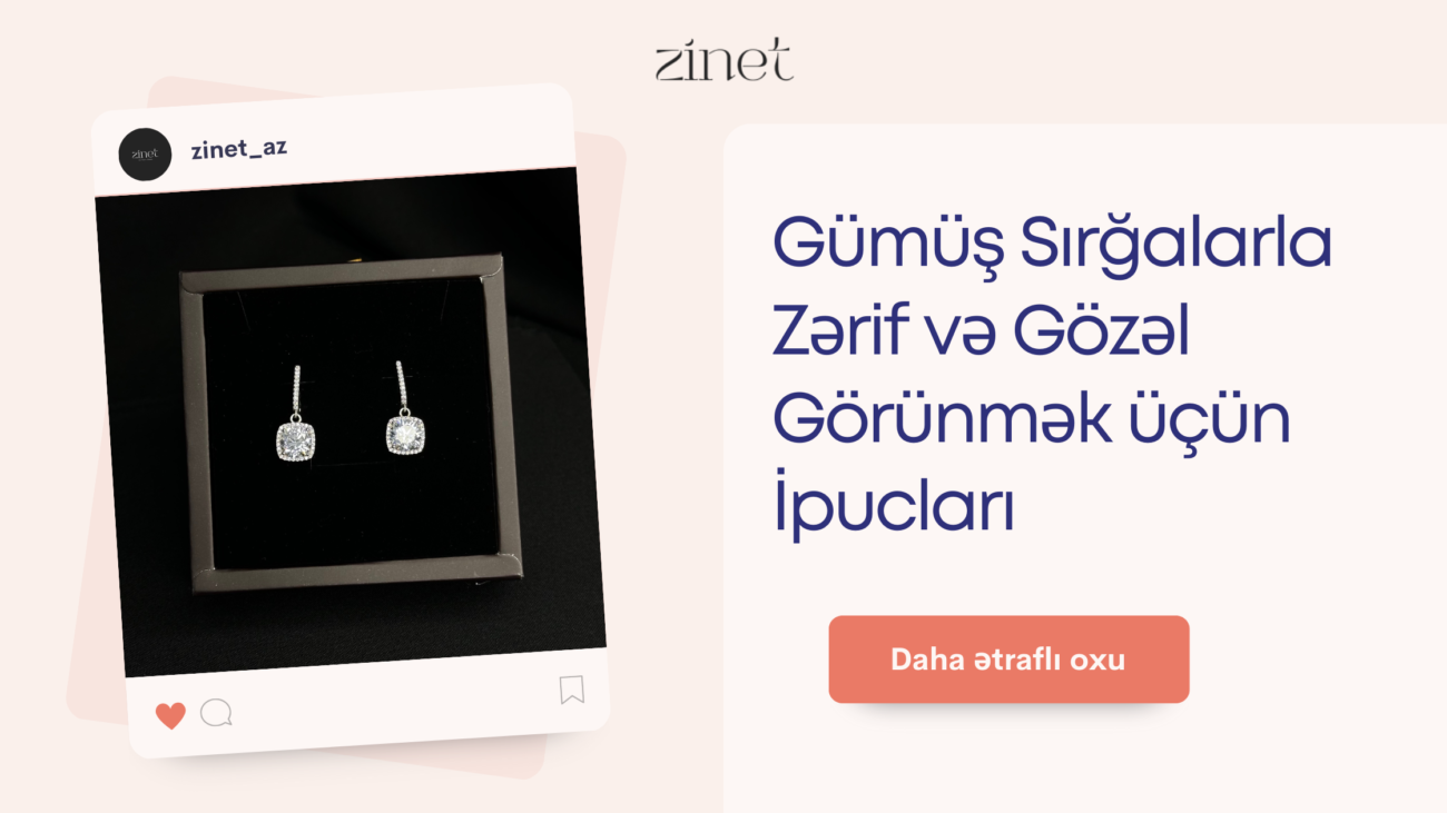 Gümüş Sırğalarla Zərif və Gözəl Görünmək üçün İpucları