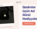 Qadınlar Üçün Ad Günü Hədiyyələri